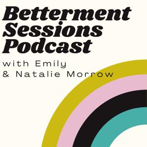 Betterment Sessions Podcast