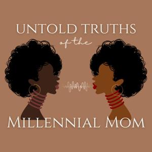 Untold Truths of the Millennial Mom