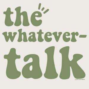 the whatever-talk