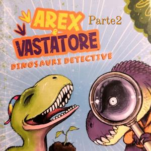 Arex&Vastatore 2- Dinosauri Detective by Fabiolino.