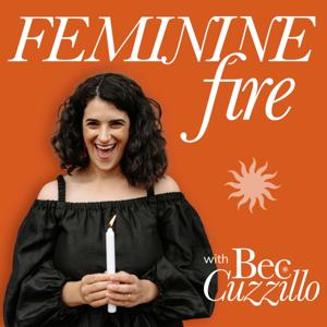 Feminine Fire with Bec Cuzzillo by Bec Cuzzillo