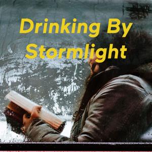 Drinking By Stormlight