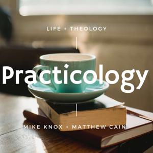 Practicology Podcast by Matthew Cain & Mike Knox