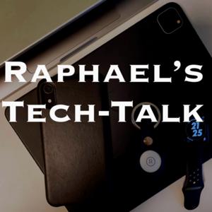 Raphael’s Tech-Talk