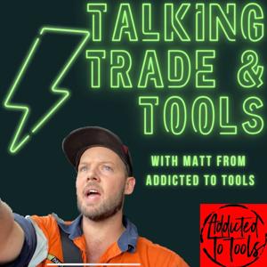 Talking trade & tools with Matt from addicted to tools