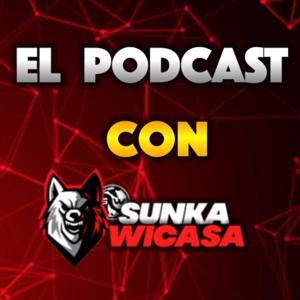 El Podcast con Sunka Wicasa