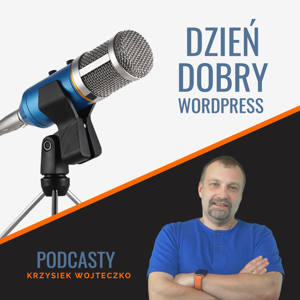 Dzień Dobry WordPress - artykuły audio z Jak Zrobić Stronę i nie tylko