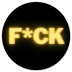 F*ck ________