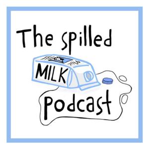 The Spilled Milk Podcast