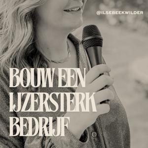 Ilse Beekwilder: Bouw een IJzersterk Bedrijf