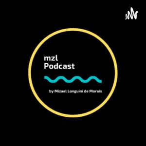 mzl Podcast by Mizael Longuini de Morais - mzlPodcast - Músicas Da Vida