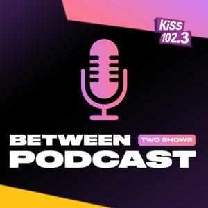 Between Two Shows Podcast