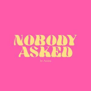 Nobody Asked