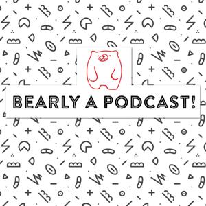 bearly a podcast!