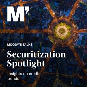 Moody's Talks - Securitization Spotlight by Moody's Corporation