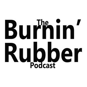 Burnin' Rubber Podcast