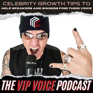 The VIP Voice | Celebrity Growth Tips To Help Singers and Speakers Find Their Voice