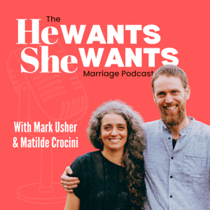 The He Wants She Wants Marriage Podcast