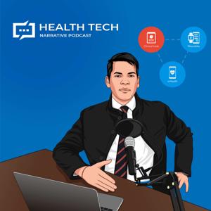 The HealthTech Narrative Podcast