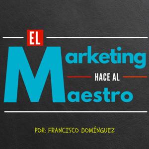 El Marketing Hace Al Maestro