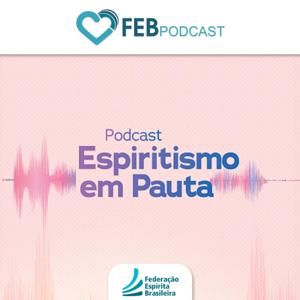 Espiritismo em Pauta | FEB by Federação Espírita Brasileira