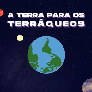 A Terra Para os Terráqueos