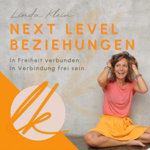 Next Level Beziehungen - In Freiheit verbunden. In Verbindung frei sein. by Linda Klein | Psychologin & Expertin für Bindungsmuster, Trauma und Beziehungen