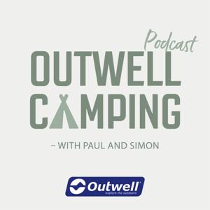 Outwell Camping Podcast with Paul and Simon