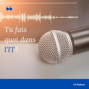 Tu fais quoi dans l'IT?