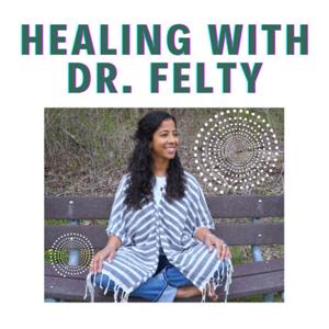 Healing With Dr. Felty