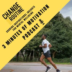 3 Minutes of Motivation by Change Your Routine