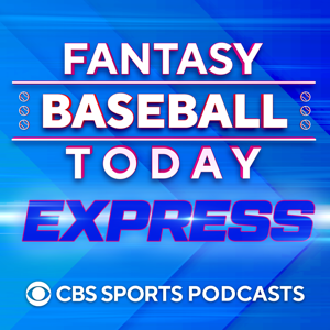 Fantasy Baseball Today Express by CBS Sports, Fantasy Baseball, MLB, Baseball, Fantasy Sports, Fantasy Rankings, Prospects