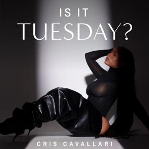 Is It Tuesday? by Cris Cavallari