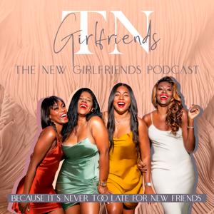 The New Girlfriends' Podcast