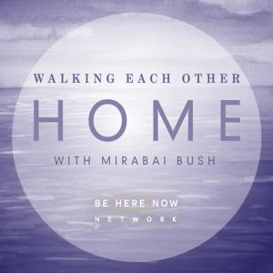 Walking Each Other Home with Mirabai Bush