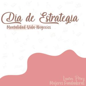 Día de Estrategia: Mentalidad - Vida - Negocios