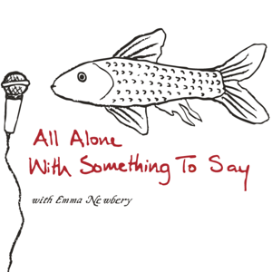 All Alone With Something to Say