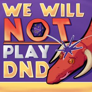 We Will NOT Play DnD by Dawn Somewhere