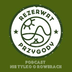 Rezerwat Przygody Podcast by Piotr Wierzbowski