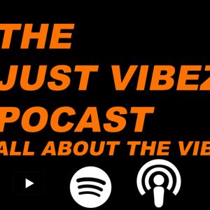 The just Vibez Podcast