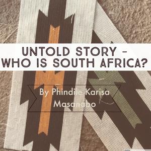 Untold Story- Who Is South Africa?