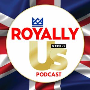 Royally Us Podcast by Us Weekly