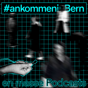 #ankommeninBern