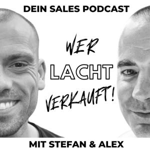 Wer lacht verkauft! Dein Sales Podcast für mehr Spaß im Verkauf. by Stefan Gebhardt und Alexander Marx