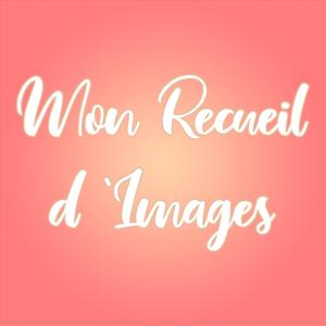 Mon Recueil d'Images