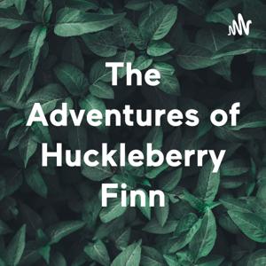 The Adventures of Huckleberry Finn