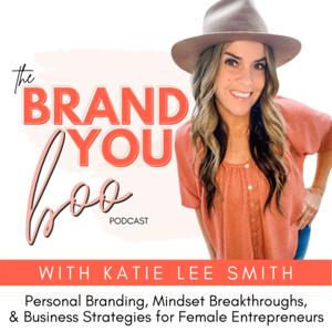 THE BRAND YOU, BOO! Podcast: Personal branding, mindset transformation, and business tips for female entrepreneurs.