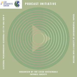 LSESU Sustainable Futures Society Podcast Initiative