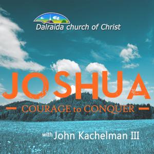 Joshua: Courage to Conquer (John Kachelman III)