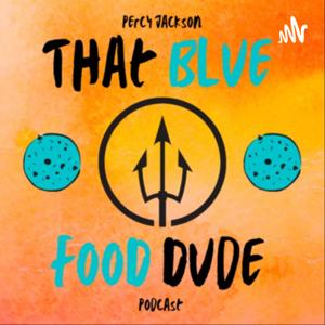 That Blue Food Dude: A Percy Jackson Podcast